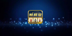 Nổ Hũ 52 Sự Hấp Dẫn Của Slot Game Tại Nhà Cái JUN88