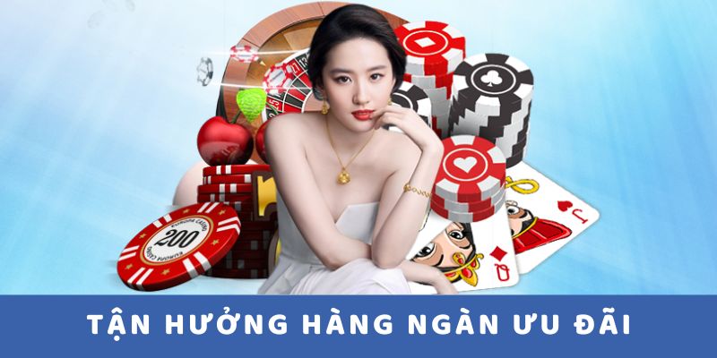 Tận hưởng hàng ngàn ưu đãi